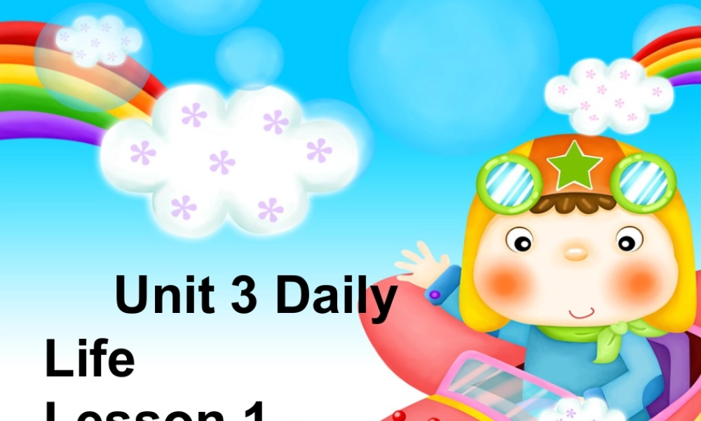 （人教新起点）六年级英语下册 Unit 3 Daily Life Lesson 1 课件 2.ppt