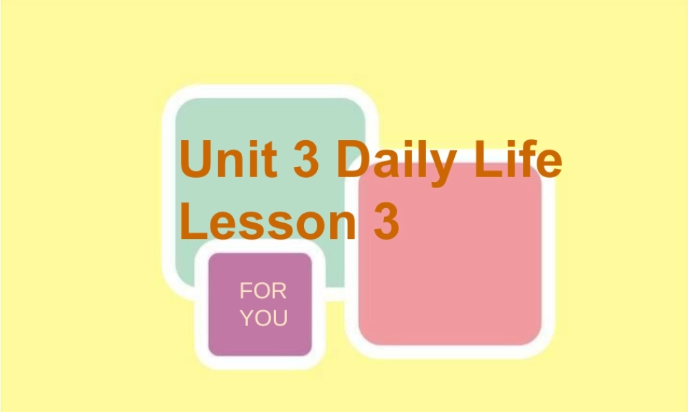 （人教新起点）六年级英语下册 Unit 3 Daily Life Lesson 3 课件 2.ppt