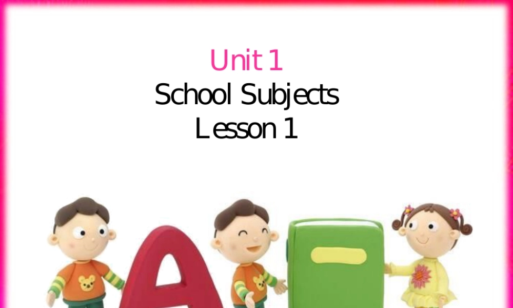（人教新起点）三年级英语下册 Unit 1 School Subjects Lesson 1 课件 1.ppt