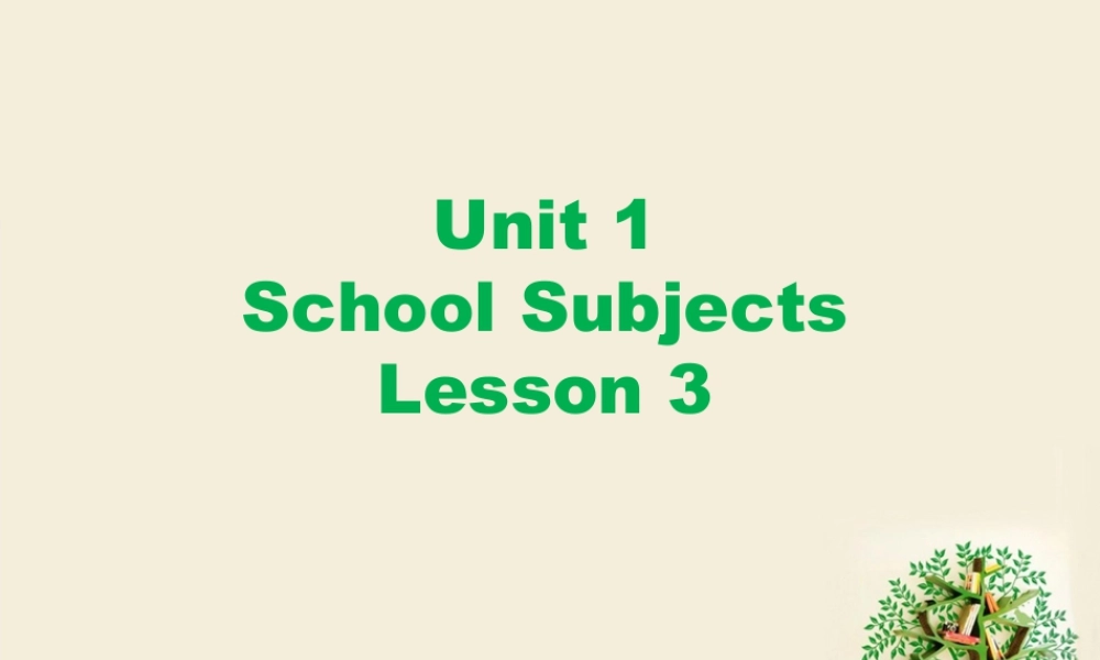 （人教新起点）三年级英语下册 Unit 1 School Subjects Lesson 3 课件 2.ppt