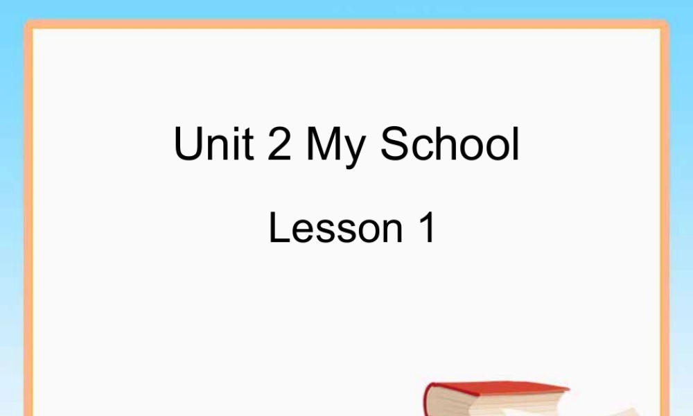 （人教新起点）三年级英语下册 Unit 2 My School Lesson 1 课件 1.ppt