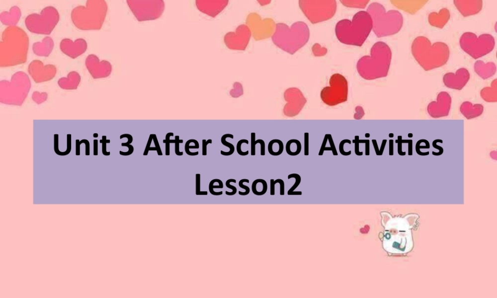 （人教新起点）三年级英语下册 Unit 3 After School Activities Lesson 2 课件 1.ppt