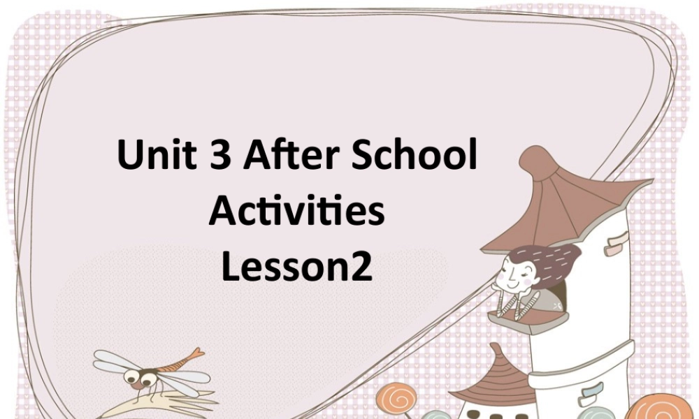 （人教新起点）三年级英语下册 Unit 3 After School Activities Lesson 2 课件 2.ppt