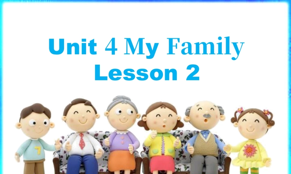 （人教新起点）三年级英语下册 Unit 4 My Family Lesson 2  课件 2.ppt