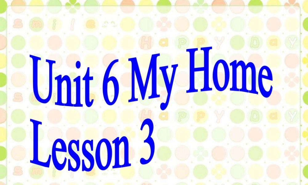 （人教新起点）三年级英语下册 Unit 6 My Home Lesson 3 课件 1.ppt
