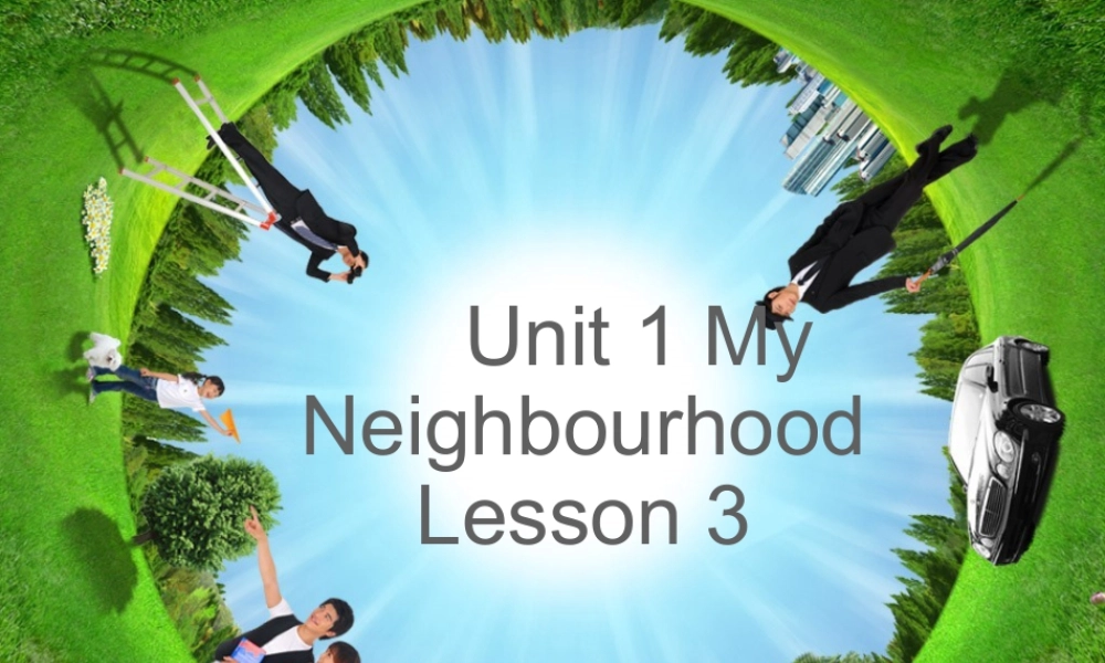 （人教新起点）四年级英语下册Unit 1 My Neighbourhood Lesson 3 课件2.ppt
