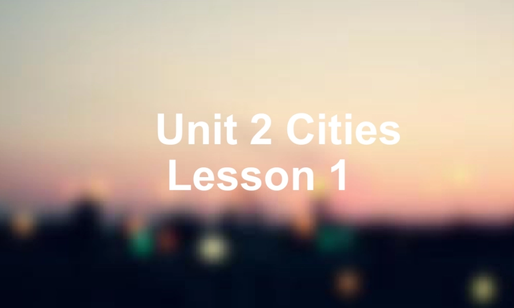 （人教新起点）四年级英语下册Unit 2 Cities Lesson 1 课件1.ppt