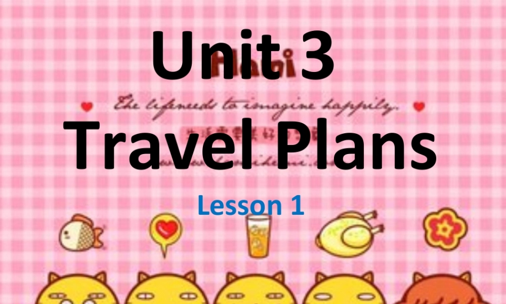 （人教新起点）四年级英语下册Unit 3 Travel Plans Lesson 1 课件3.ppt