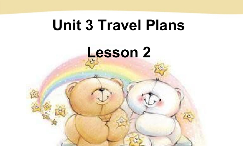 （人教新起点）四年级英语下册Unit 3 Travel Plans Lesson 2 课件 1.ppt