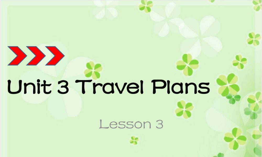 （人教新起点）四年级英语下册Unit 3 Travel Plans Lesson 3 课件3.ppt