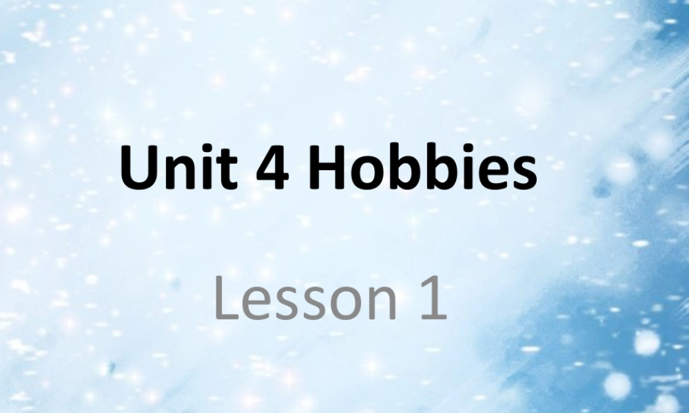 （人教新起点）四年级英语下册Unit 4 Hobbies Lesson 1 课件3.ppt