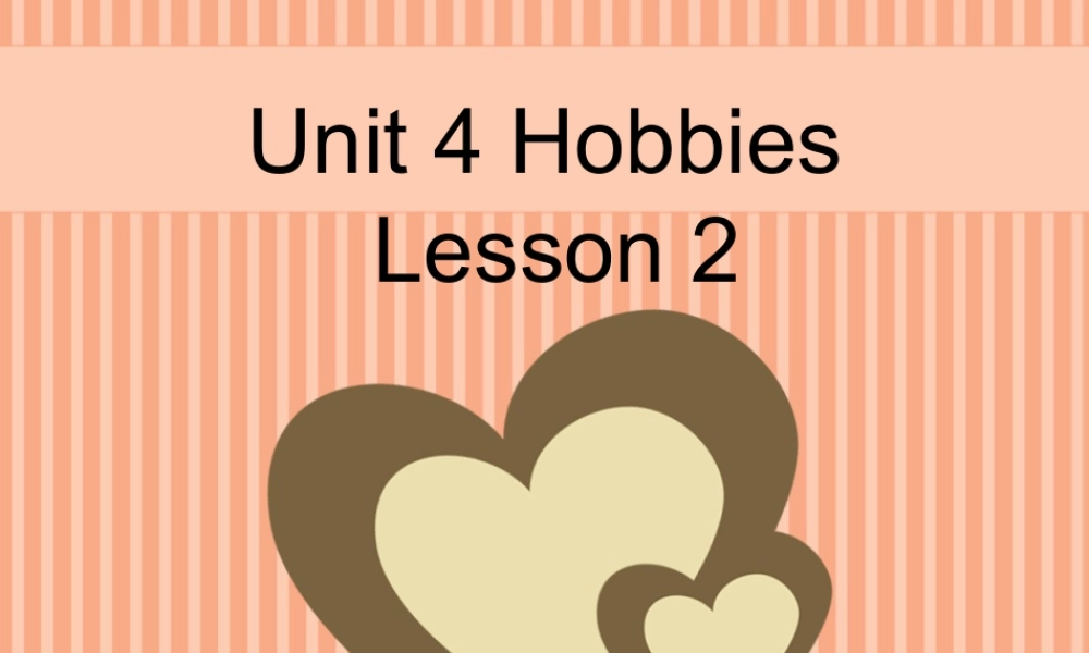 （人教新起点）四年级英语下册Unit 4 Hobbies Lesson 2 课件 1.ppt