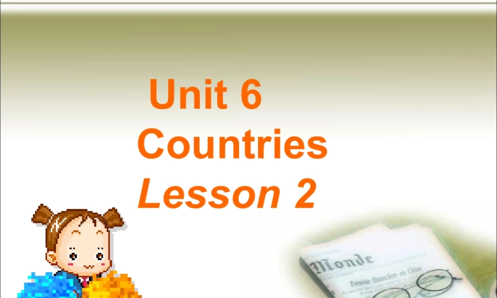 （人教新起点）四年级英语下册Unit 6 Countries Lesson 2 课件 1.ppt