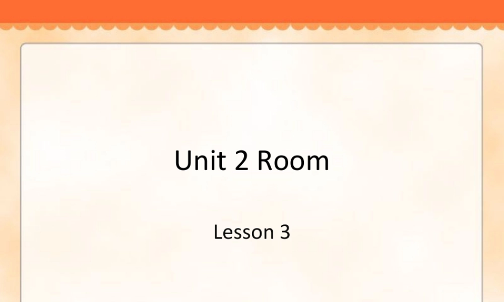 人教（新起点）一年级下册 Unit 2 Room Lesson 3 课件3.ppt