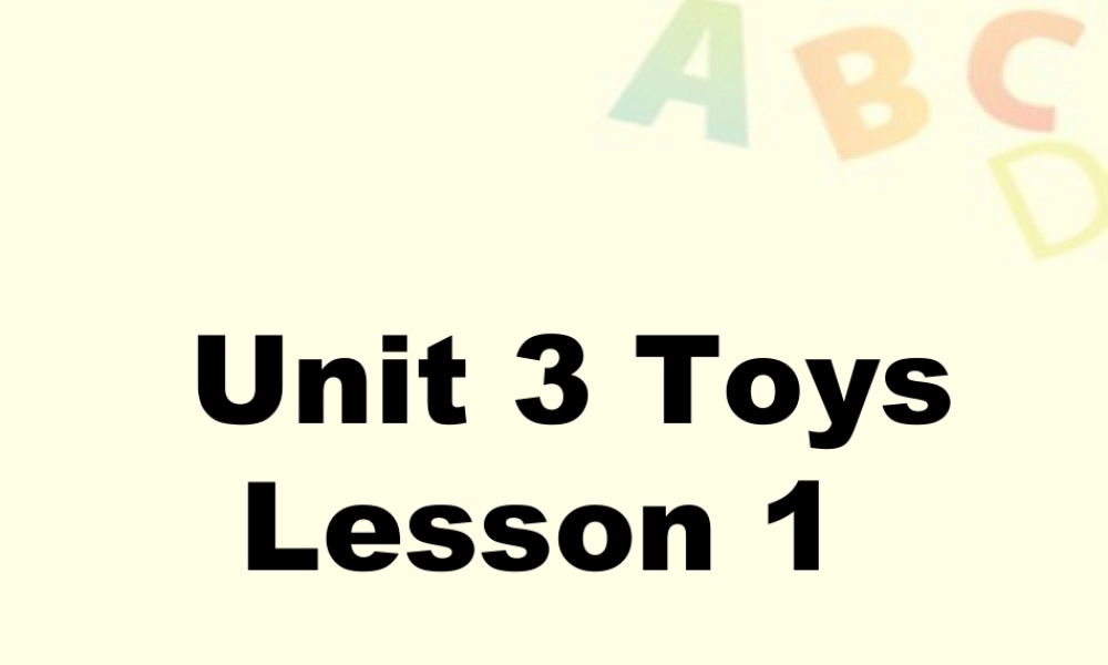 人教（新起点）一年级下册 Unit 3 Toys Lesson 1 课件 2.ppt
