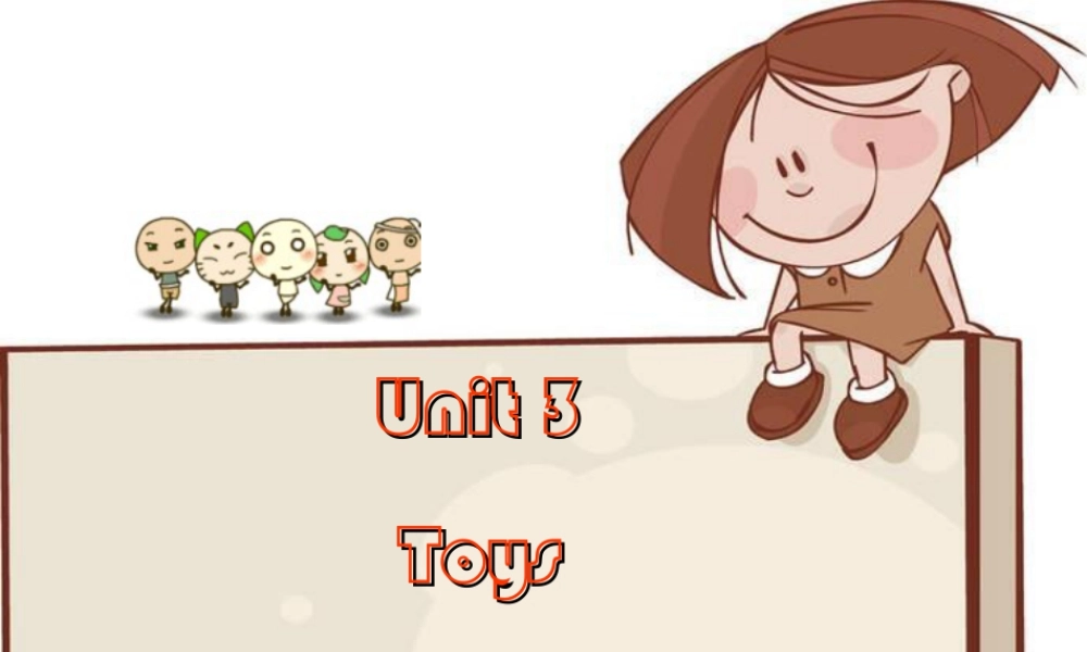 人教（新起点）一年级下册 Unit 3 Toys Lesson 3 课件 2.ppt