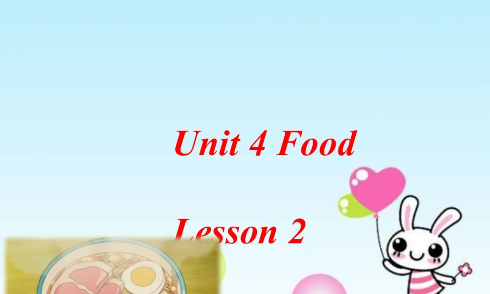 人教（新起点）一年级下册 Unit 4 Food Lesson 2 课件 2.ppt