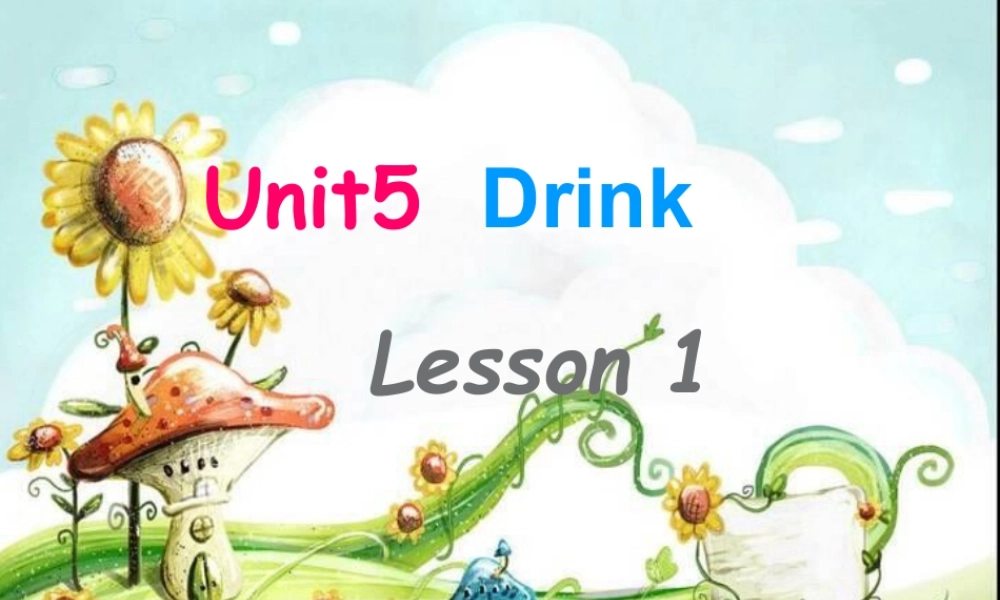 人教（新起点）一年级下册 Unit 5 Drink Lesson 1 课件 2.ppt