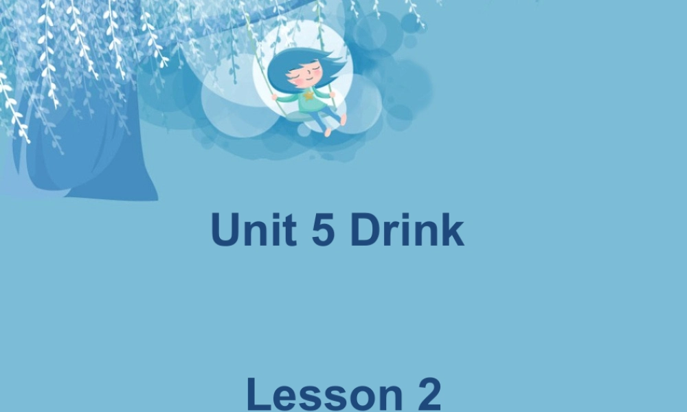 人教（新起点）一年级下册 Unit 5 Drink Lesson 2  课件 1.ppt