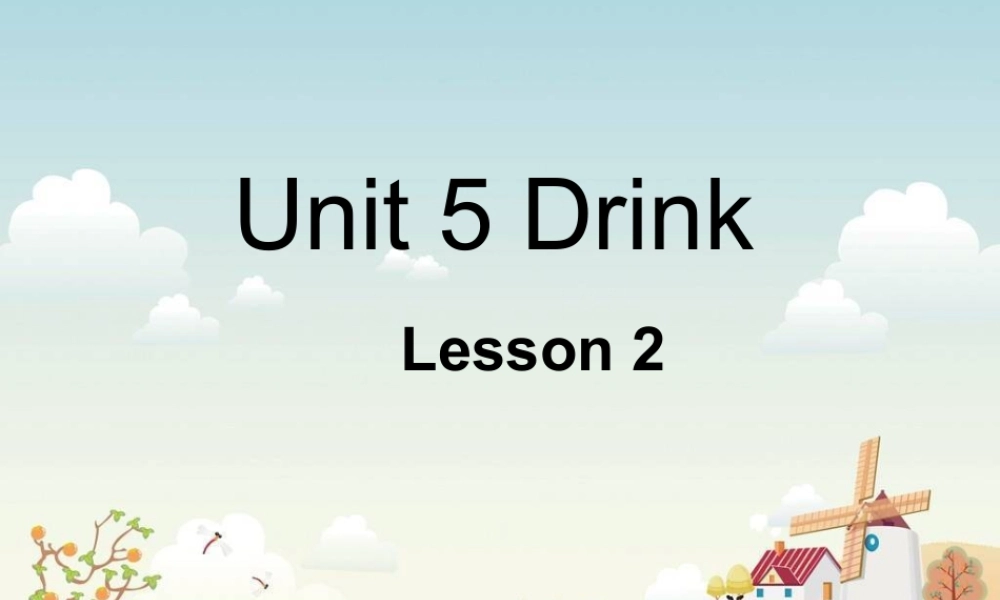 人教（新起点）一年级下册 Unit 5 Drink Lesson 2  课件 2.ppt