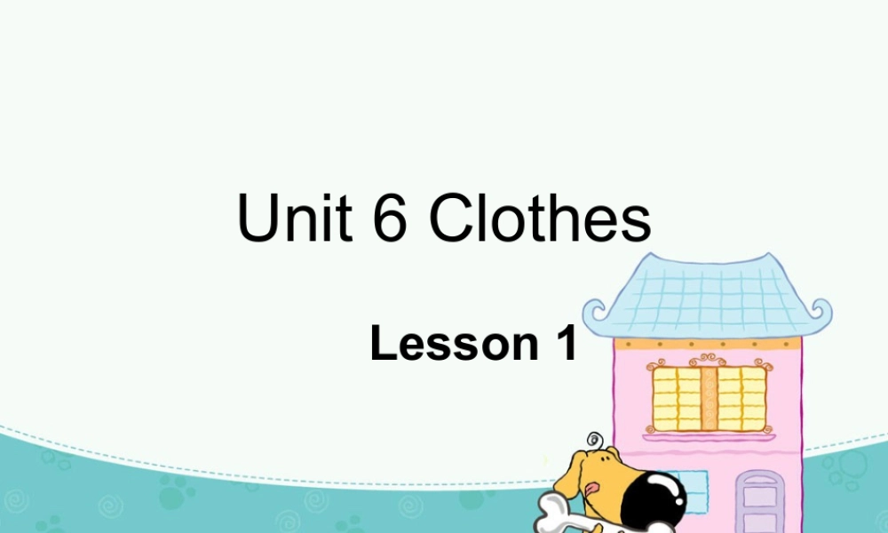 人教（新起点）一年级下册 Unit 6 Clothes Lesson 1 课件 1.ppt