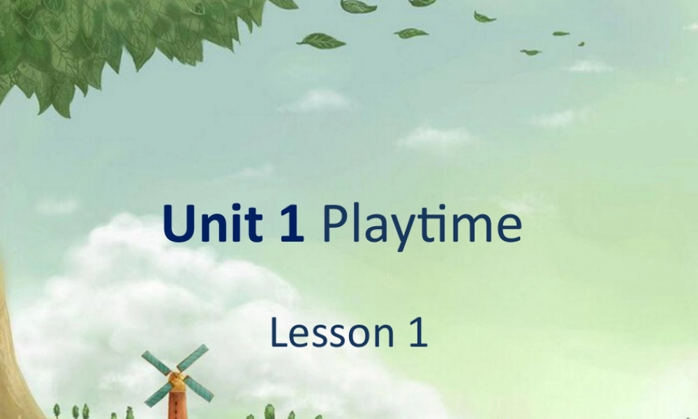 人教（新起点）英语二年级下册 Unit 1 Playtime Lesson 1 课件 2.ppt