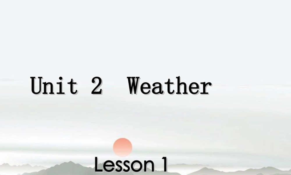人教（新起点）英语二年级下册 Unit 2 Weather Lesson 1 课件 2.ppt