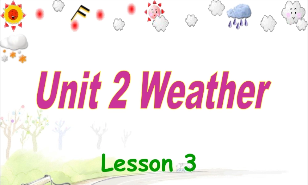 人教（新起点）英语二年级下册 Unit 2 Weather Lesson 3 课件 1.ppt