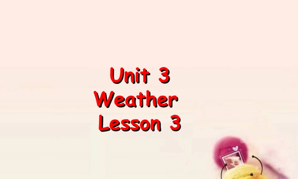 人教（新起点）英语二年级下册 Unit 2 Weather Lesson 3 课件3.ppt