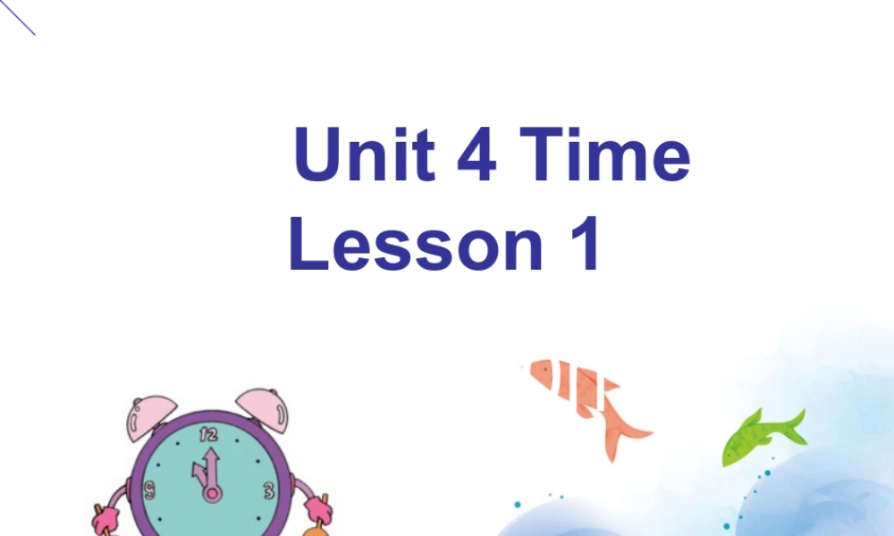 人教（新起点）英语二年级下册 Unit 4 Time Lesson 1 课件 1.ppt