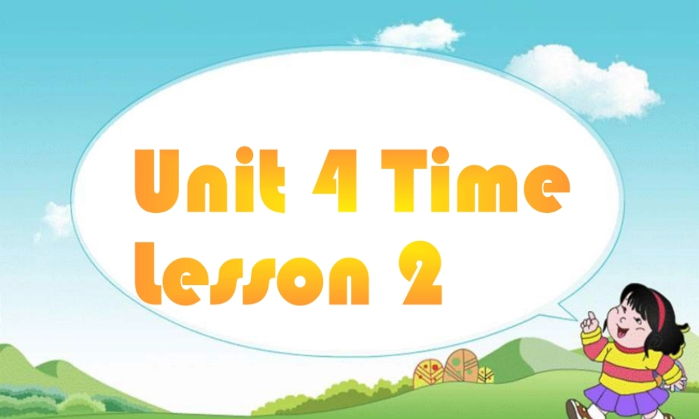 人教（新起点）英语二年级下册 Unit 4 Time Lesson 2 课件 2.ppt