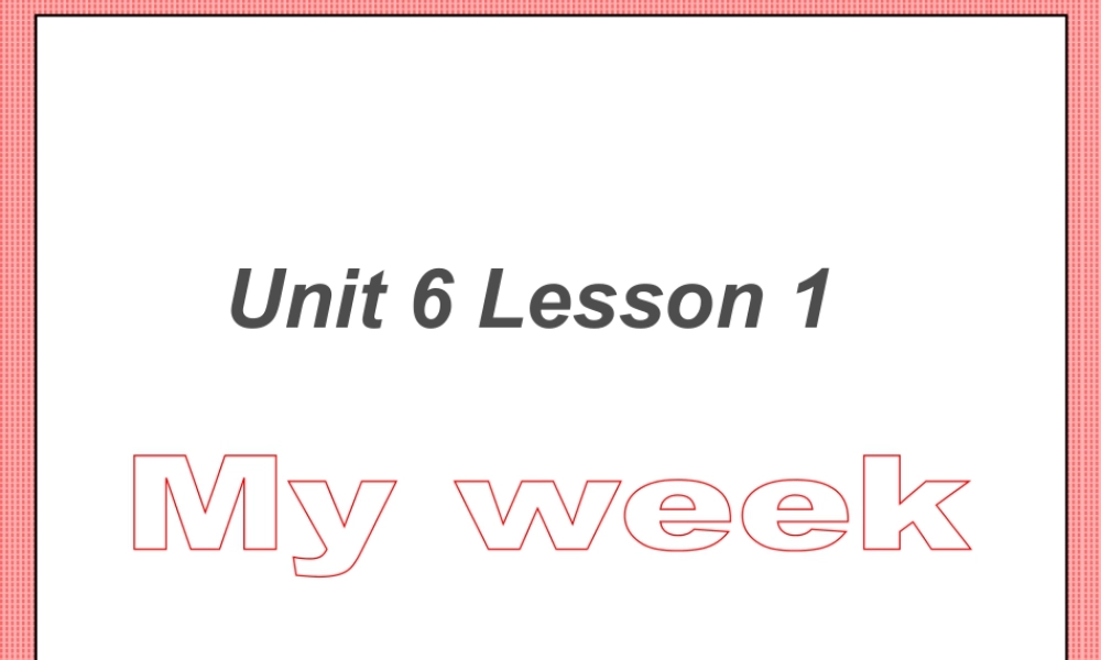人教（新起点）英语二年级下册 Unit 6 My Week Lesson 1 课件 2.ppt
