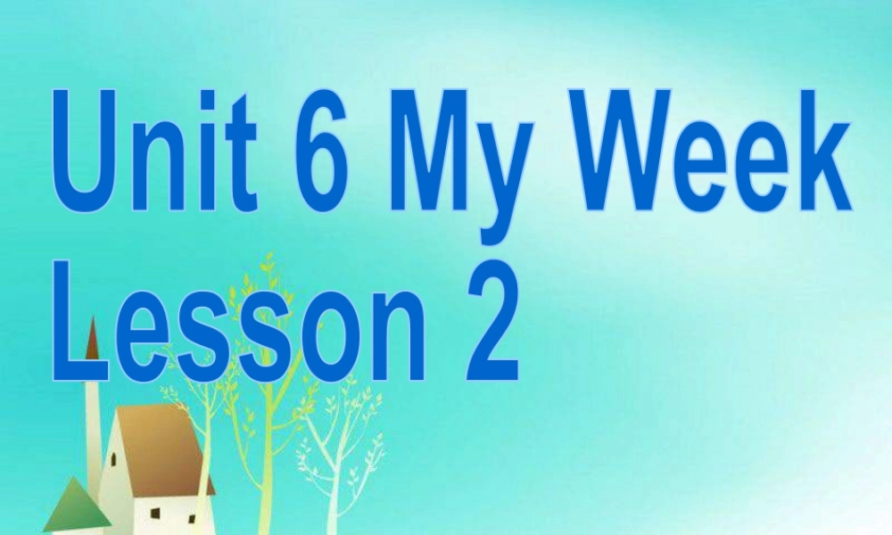 人教（新起点）英语二年级下册 Unit 6 My Week Lesson 2 课件3.ppt