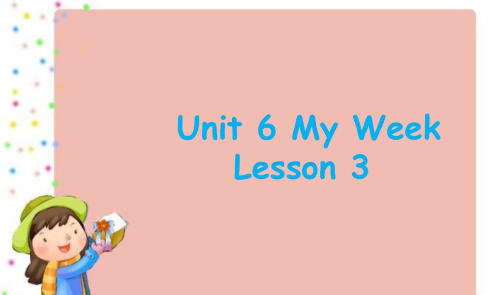 人教（新起点）英语二年级下册 Unit 6 My Week Lesson 3 课件 2.ppt
