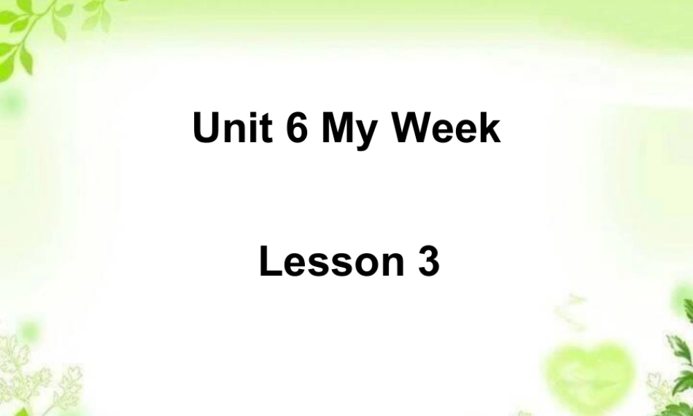 人教（新起点）英语二年级下册 Unit 6 My Week Lesson 3 课件3.ppt
