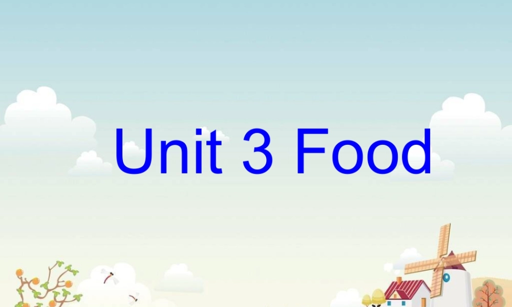 人教（新起点）英语三年级上册 Unit 3 Food 课件.ppt