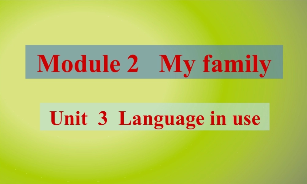 外研版七年级英语（上） Module 2 Unit  3  Language in use课件（共44张PPT）.ppt