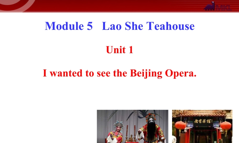 新外研版八年级英语上册配套课件：Module 5 Lao She Teahouse Unit 1.ppt
