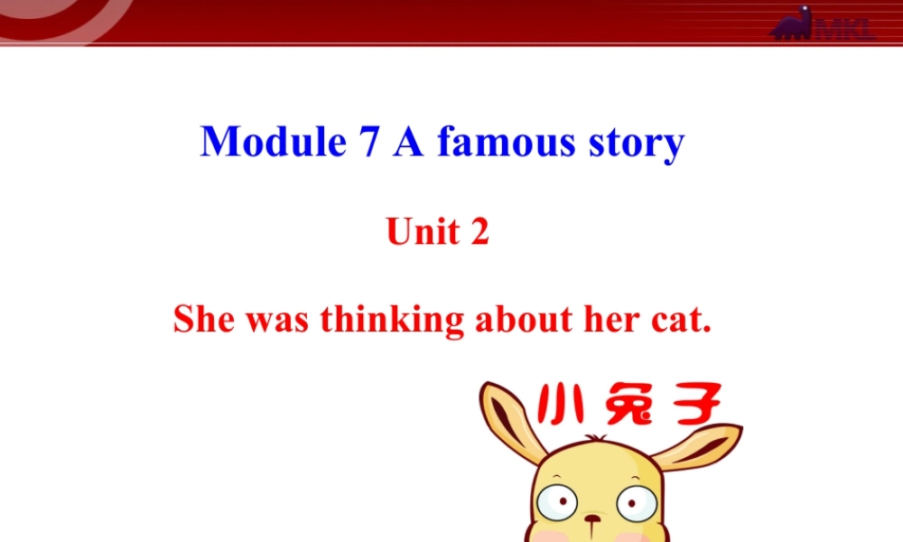 新外研版八年级英语上册配套课件：Module 7 A famous story Unit 2.ppt