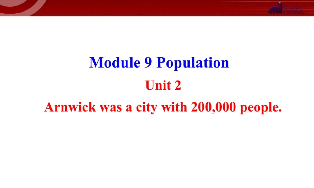 新外研版八年级英语上册配套课件：Module 9 Population Unit 2.ppt