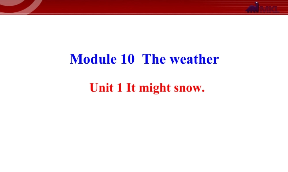 新外研版八年级英语上册配套课件：Module 10 The weather Unit 1.ppt