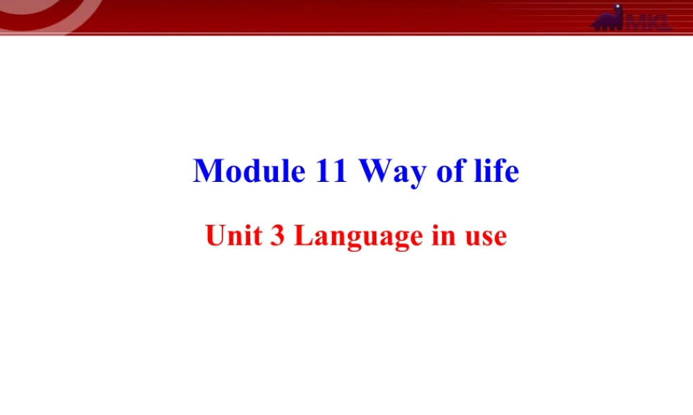 新外研版八年级英语上册配套课件：Module 11 Way of  life Unit 3.ppt