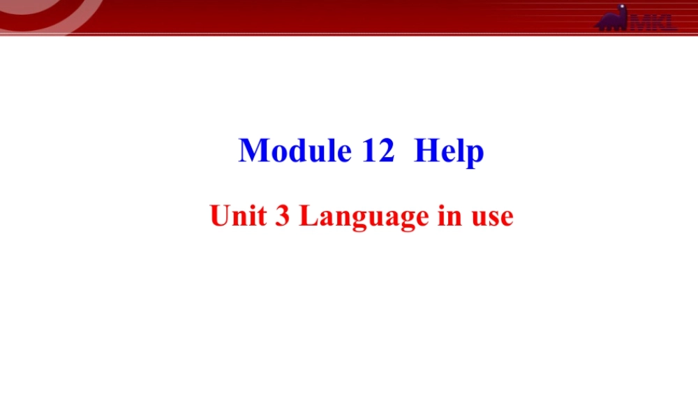 新外研版八年级英语上册配套课件：Module 12 Help Unit 3.ppt
